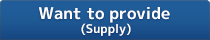 Want to provide (Supply)